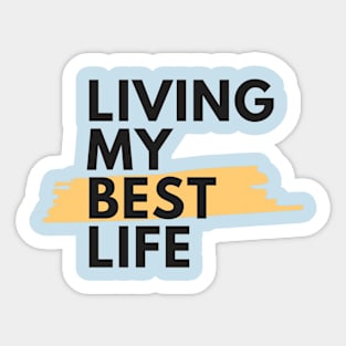 Living My Best Life Sticker